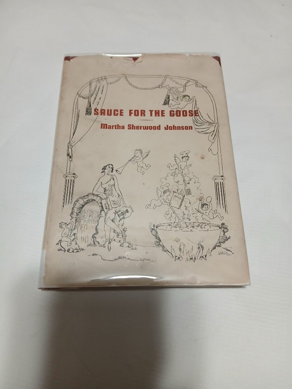 Sauce For The Goose - Martha Sherwood Johnson Signed 1943 Hardcover DJ Bar D